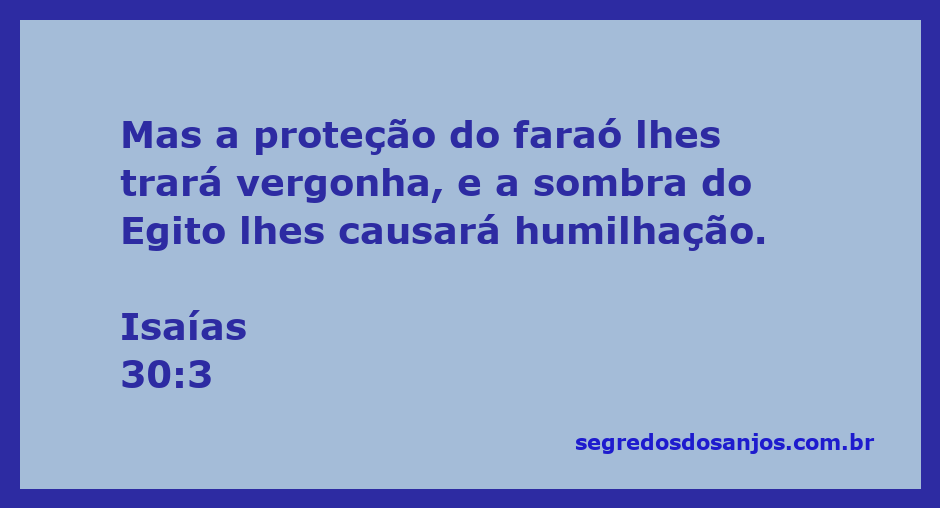Imagem representativa da passagem de Isaías 30:3, refletindo a vergonha e humilhação associadas à proteção do faraó.