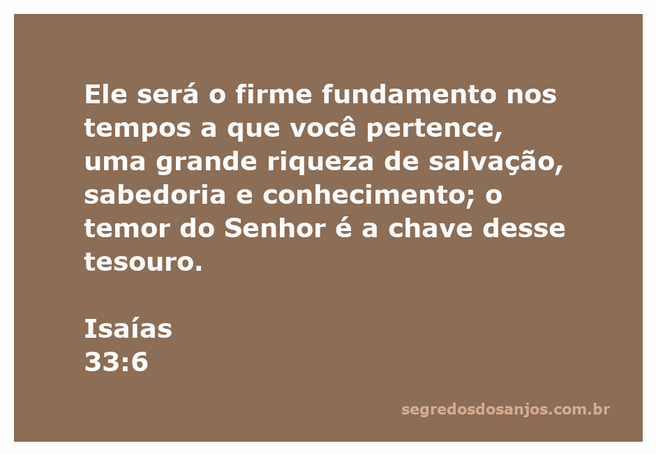 Imagem inspiradora com a citação de Isaías 33:6, destacando a importância do temor do Senhor como fundamento de sabedoria e salvação.