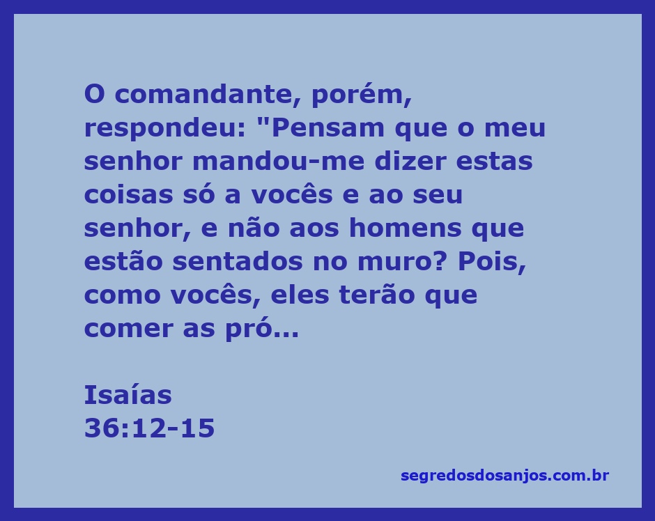 O comandante assírio se dirige ao povo de Jerusalém, desafiando a confiança em Ezequias e no Senhor.