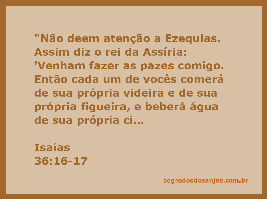 O rei da Assíria oferece paz e prosperidade ao povo de Ezequias em uma ilustração da passagem de Isaías 36:16-17.