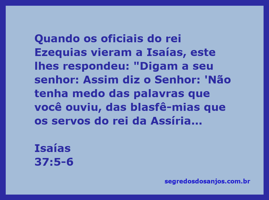 Isaías conforta os oficiais do rei Ezequias com a palavra de Deus em meio à ameaça assíria.