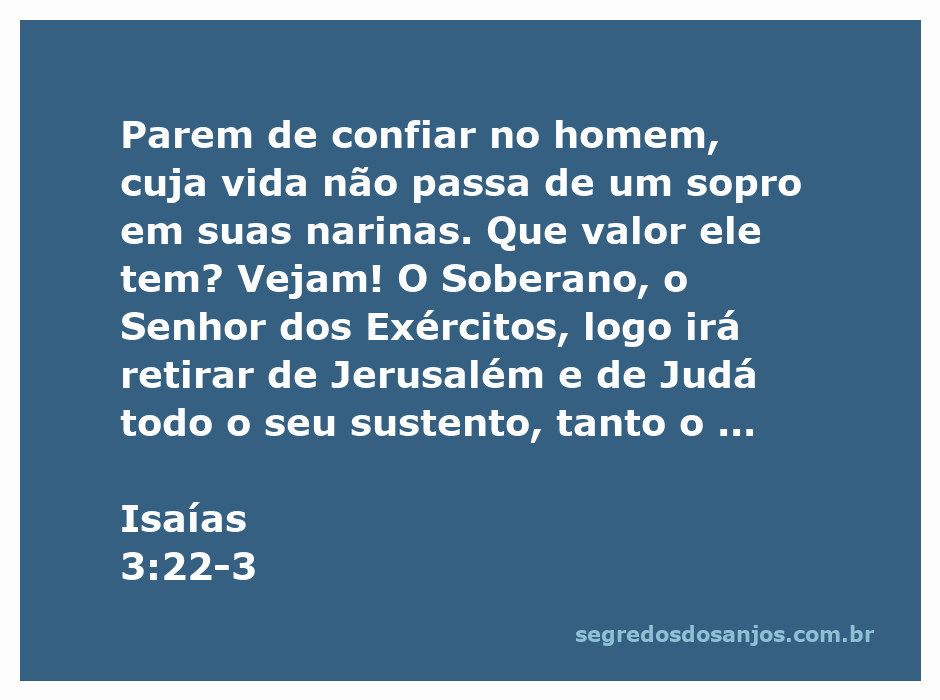 Versículo de Isaías 3:22-23 enfatizando a fragilidade da vida humana e a soberania de Deus sobre Jerusalém e Judá.