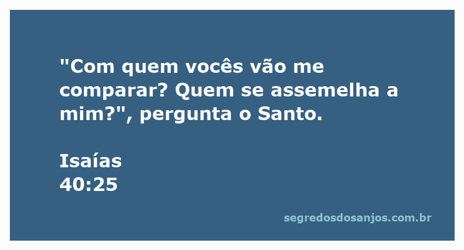 Ilustração de Isaías 40:25 com a pergunta sobre a comparação do Santo e a singularidade de Deus.