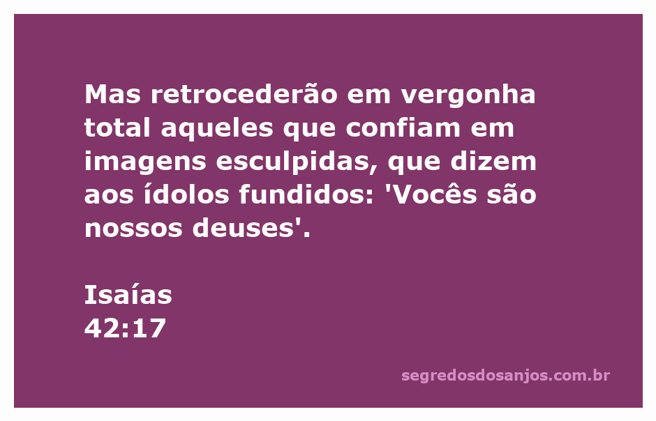 Ilustração de Isaías 42:17, destacando a advertência contra a adoração de ídolos.