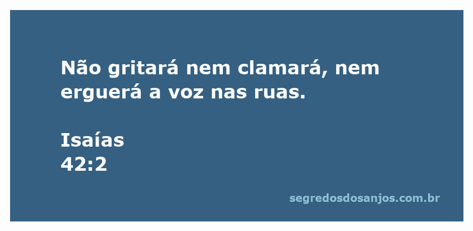 Imagem que ilustra o versículo de Isaías 42:2, destacando a calma e a humildade.