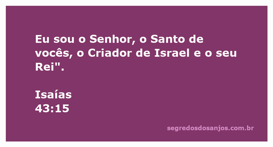 Versículo de Isaías 43:15 - Deus é o Criador e Rei de Israel