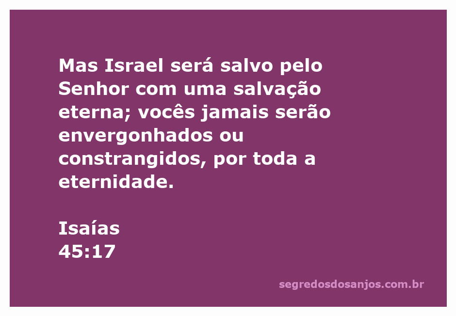 Versículo bíblico de Isaías 45:17 destacando a salvação eterna de Israel pelo Senhor.