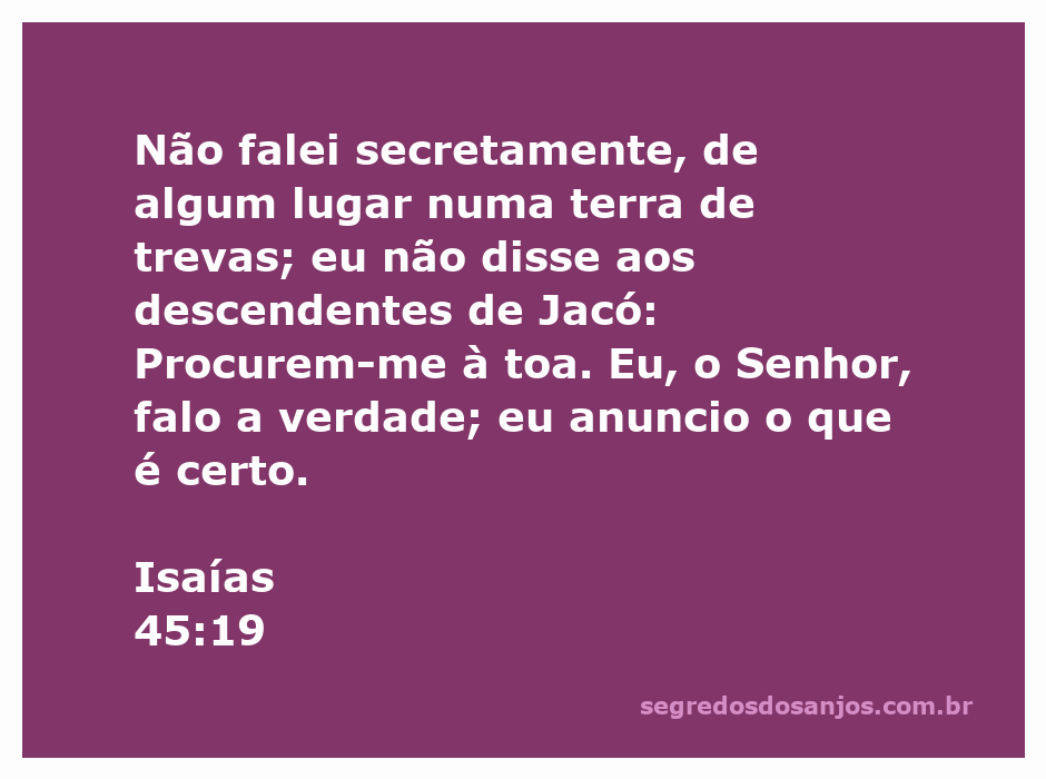 Versículo bíblico Isaías 45:19 em um fundo iluminado, representando a verdade e a revelação divina.