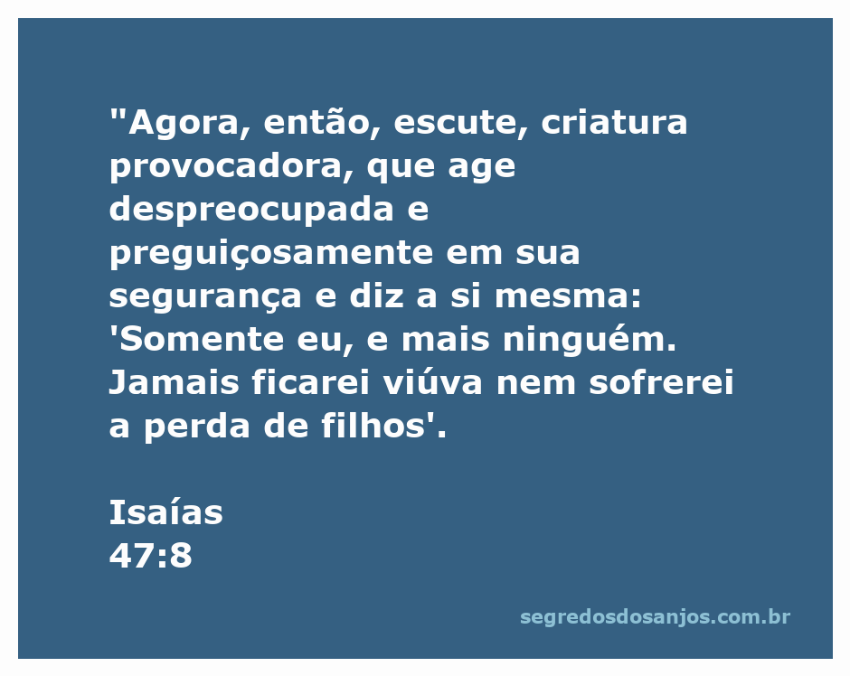 Ilustração da passagem de Isaías 47:8, destacando a arrogância e a segurança equivocada da criatura provocadora.