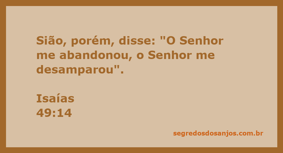 Imagem representativa da passagem bíblica Isaías 49:14, que expressa a sensação de abandono e desamparo do povo de Sião por parte do Senhor.