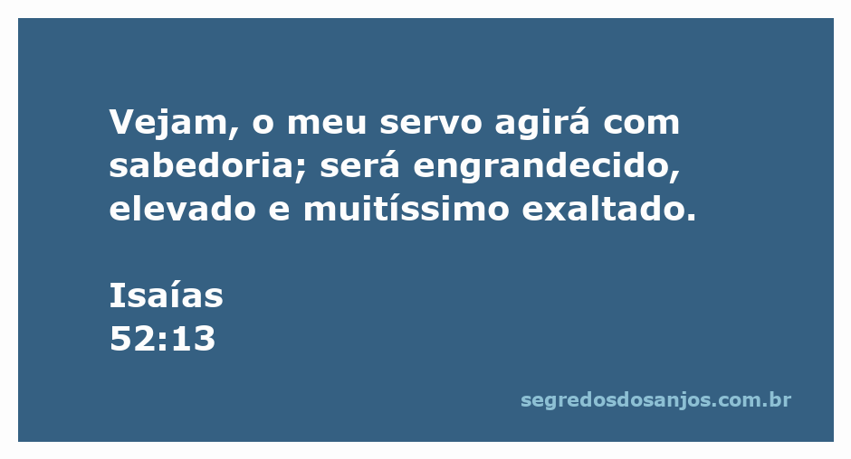 Imagem representativa do servo de Deus agindo com sabedoria e sendo exaltado, inspirado por Isaías 52:13.