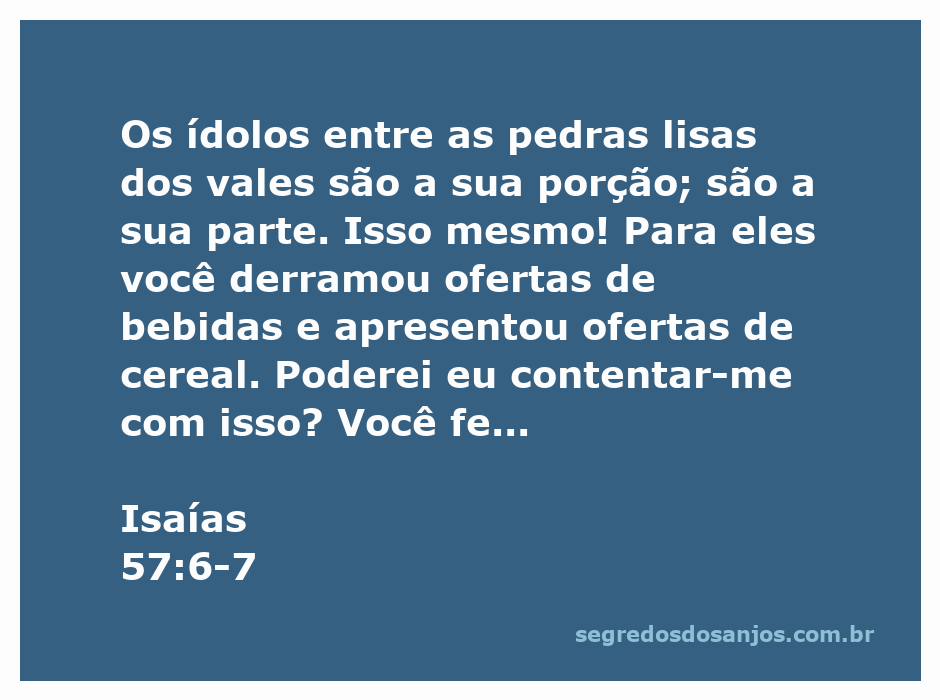 Imagem representativa do versículo Isaías 57:6-7, mostrando ídolos entre pedras lisas em um vale, simbolizando a adoração a falsos deuses.