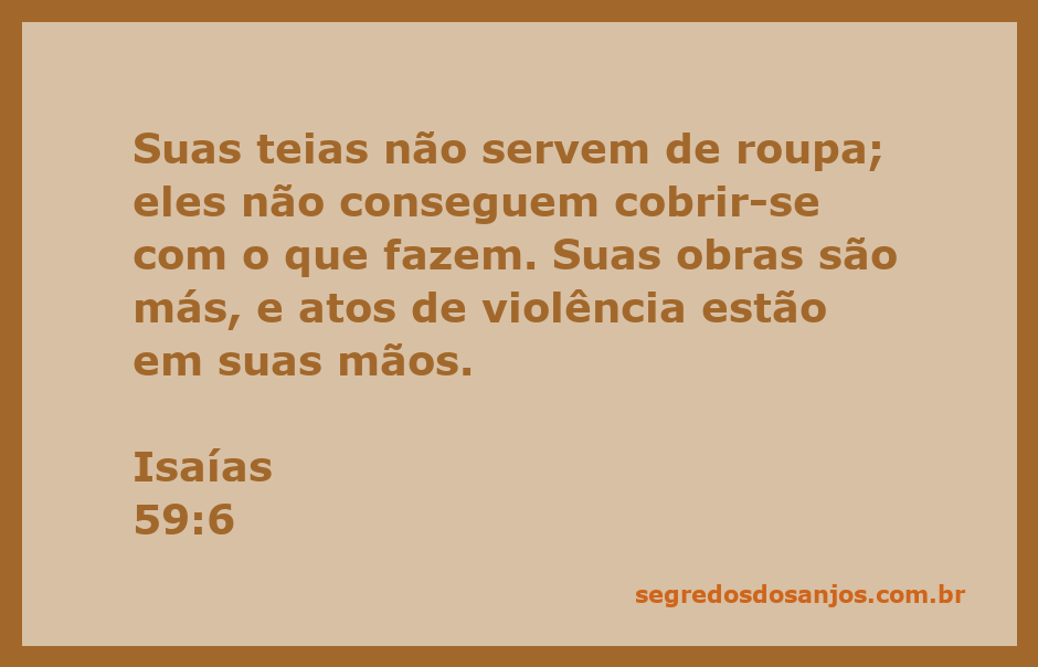 Imagem ilustrativa do versículo Isaías 59:6, representando as consequências das más ações.