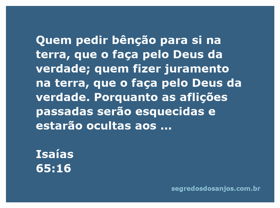 Uma imagem que representa o versículo de Isaías 65:16, enfatizando a importância de pedir bênçãos e fazer juramentos pelo Deus da verdade.