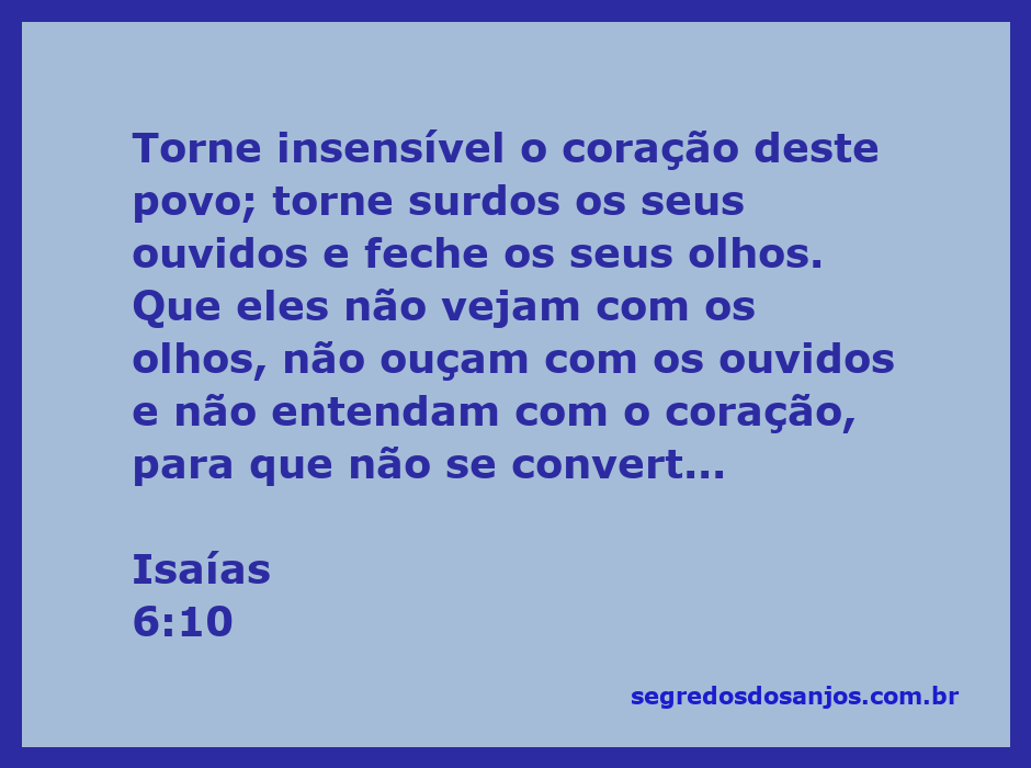 Imagem representando a passagem de Isaías 6:10, mostrando a insensibilidade do povo em relação ao entendimento espiritual.
