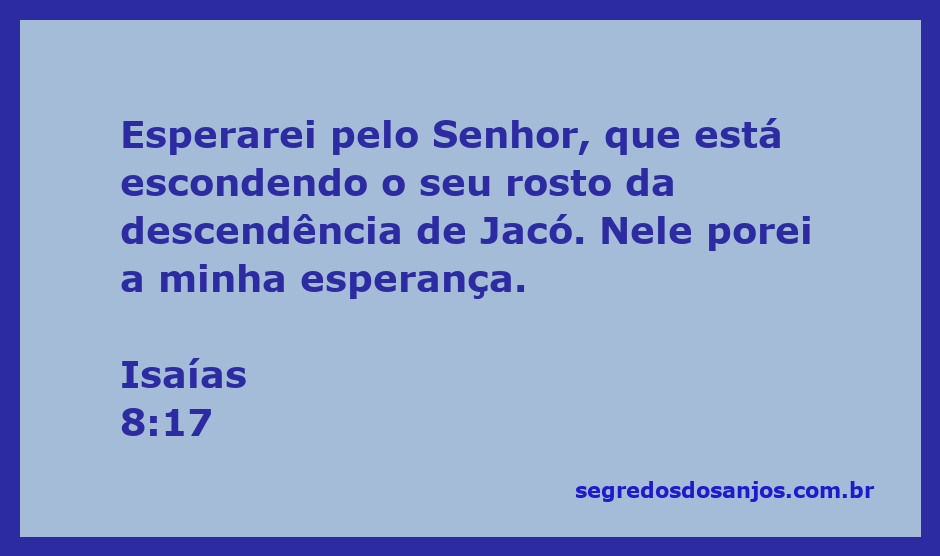 Versículo de Isaías 8:17 que fala sobre a espera pelo Senhor e a esperança em meio à aparente ausência divina.