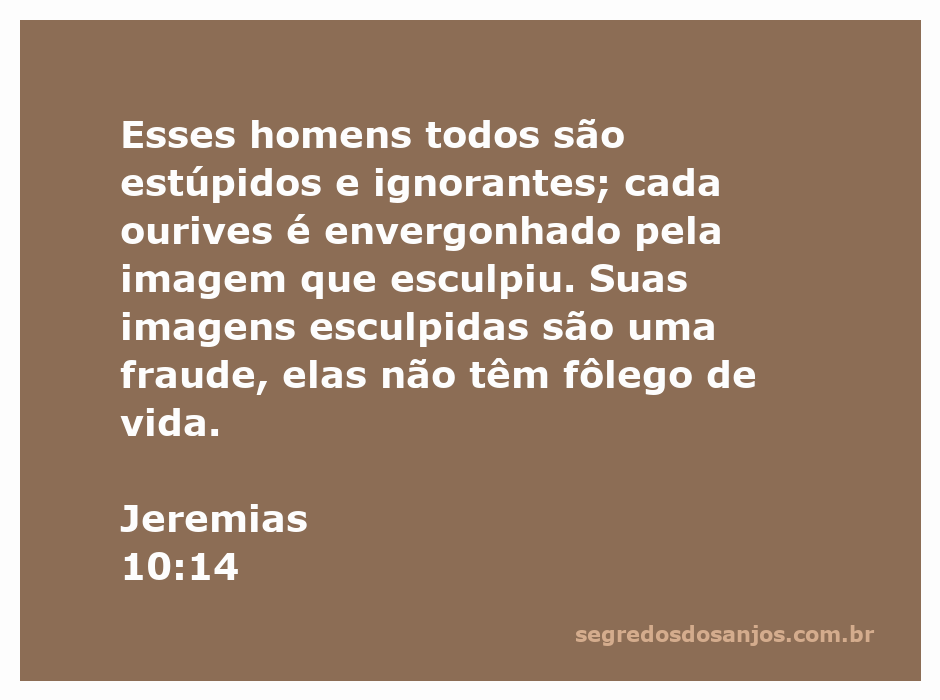 Imagem representativa de Jeremias 10:14, destacando a crítica às imagens esculpidas pelos ourives.