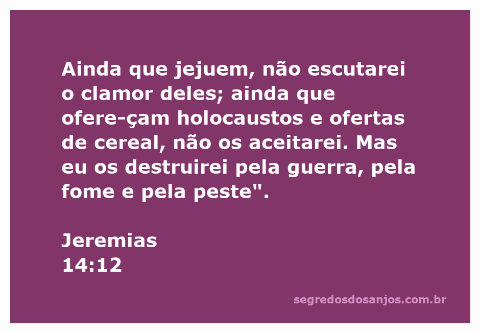 Uma ilustração representando o versículo de Jeremias 14:12 que fala sobre a rejeição das ofertas e jejum do povo por Deus.