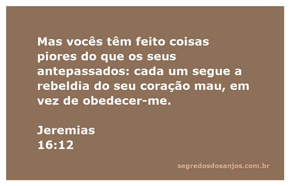 Ilustração do versículo Jeremias 16:12, refletindo sobre a rebeldia do coração humano.