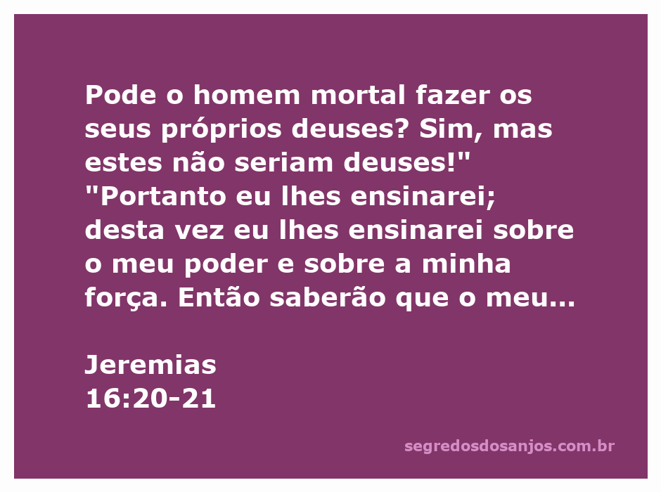 Ilustração do versículo Jeremias 16:20-21 mostrando a relação entre homens e deuses.