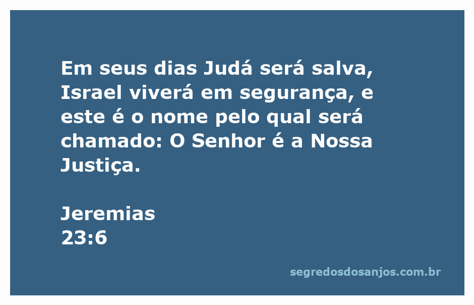 Imagem representativa do versículo Jeremias 23:6, destacando a salvação de Judá e a segurança de Israel com a frase 'O Senhor é a Nossa Justiça'.
