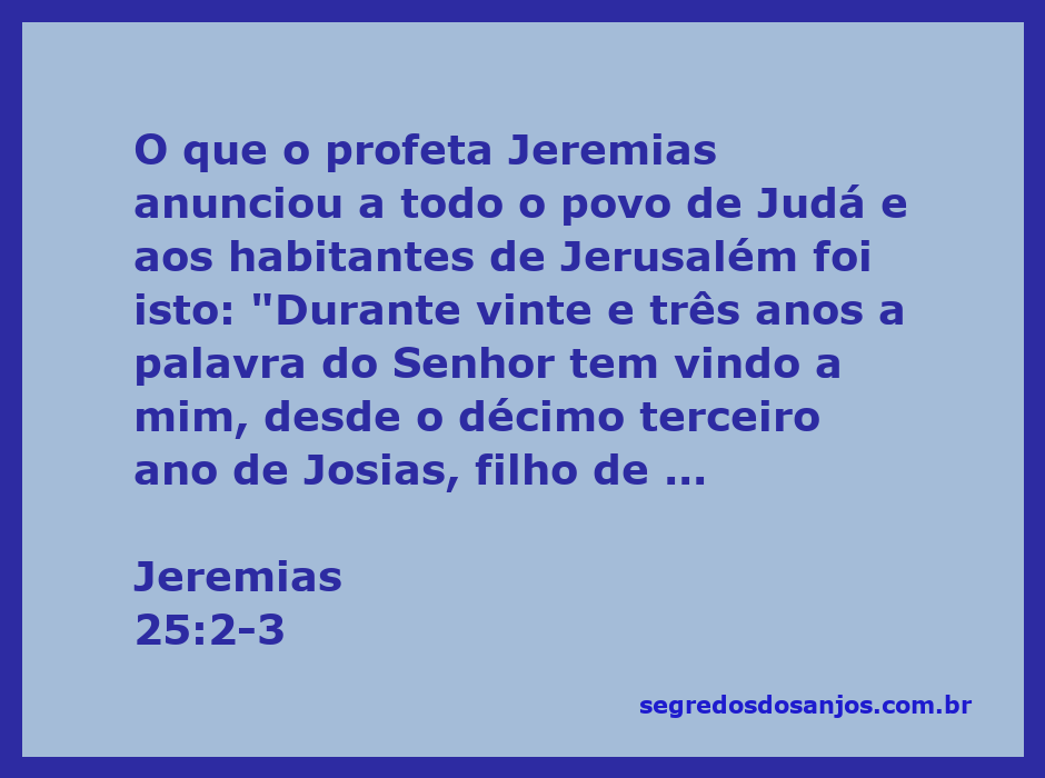Profeta Jeremias pregando ao povo de Judá e Jerusalém sobre a palavra do Senhor.