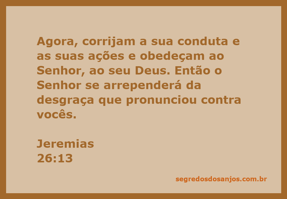 Uma representação do versículo Jeremias 26:13, enfatizando a importância da correção de conduta e obediência a Deus.