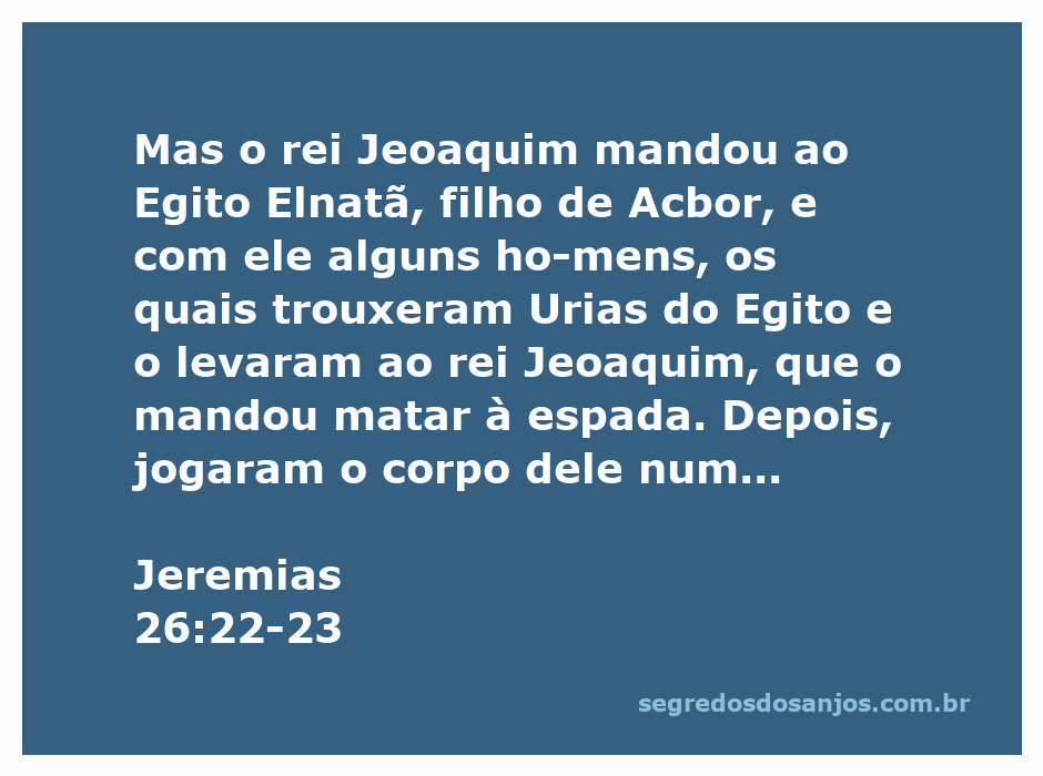Representação da prisão e execução de Urias, conforme descrito em Jeremias 26:22-23.