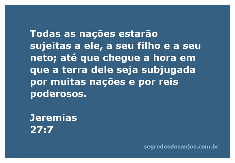 Representação da passagem bíblica Jeremias 27:7 sobre a sujeição das nações ao poder de um rei e sua linhagem.
