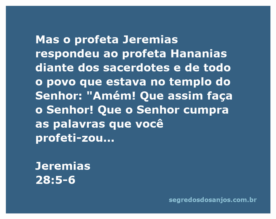 Profeta Jeremias responde ao profeta Hananias no templo do Senhor, em meio aos sacerdotes e ao povo.