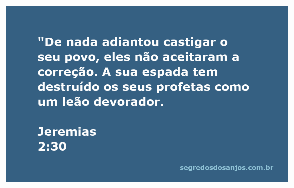 Imagem representativa do versículo Jeremias 2:30, mostrando a resistência do povo à correção divina e a destruição dos profetas.