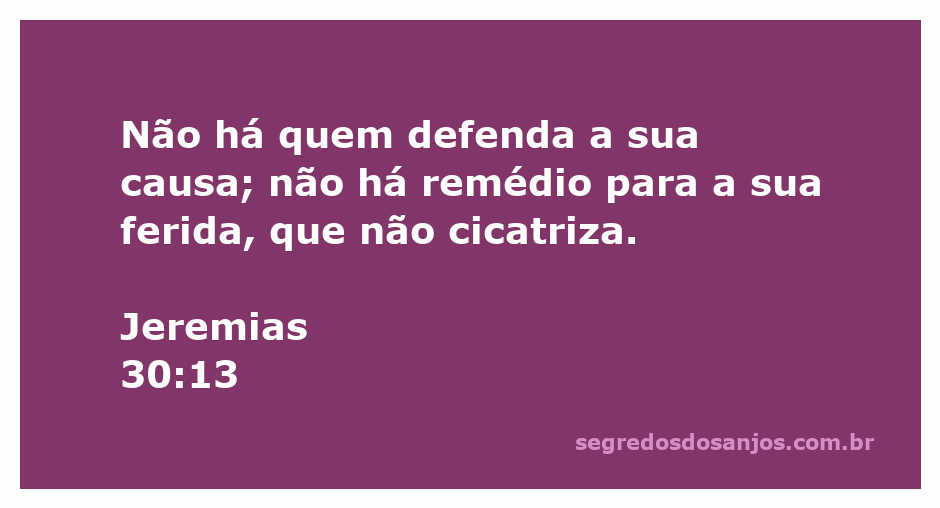 Ilustração de Jeremias 30:13, destacando a ausência de defesa e cura para a ferida.