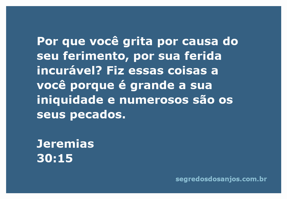 Imagem representativa da passagem de Jeremias 30:15, mostrando a reflexão sobre o sofrimento e a iniquidade.