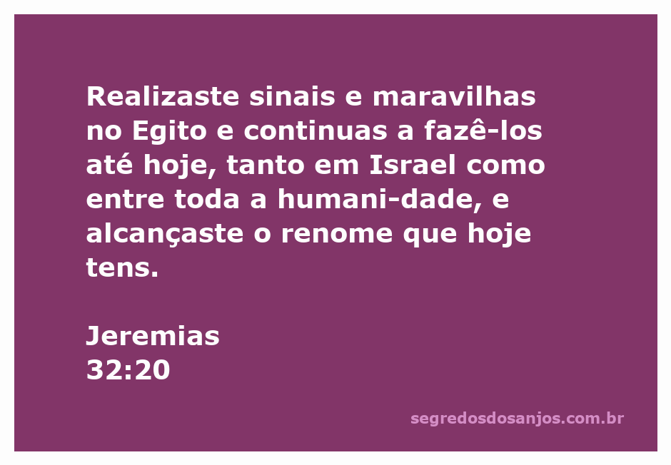 Imagem que ilustra a passagem de Jeremias 32:20, destacando os sinais e maravilhas de Deus no Egito e sua continuidade entre a humanidade.