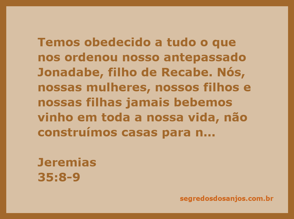 Família de Recabeitas obedecendo os ensinamentos de Jonadabe sobre abstinência de vinho e vida simples.