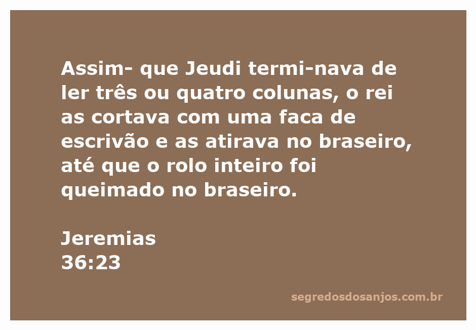 O rei cortando as colunas do rolo de Jeremias e jogando-as no fogo.