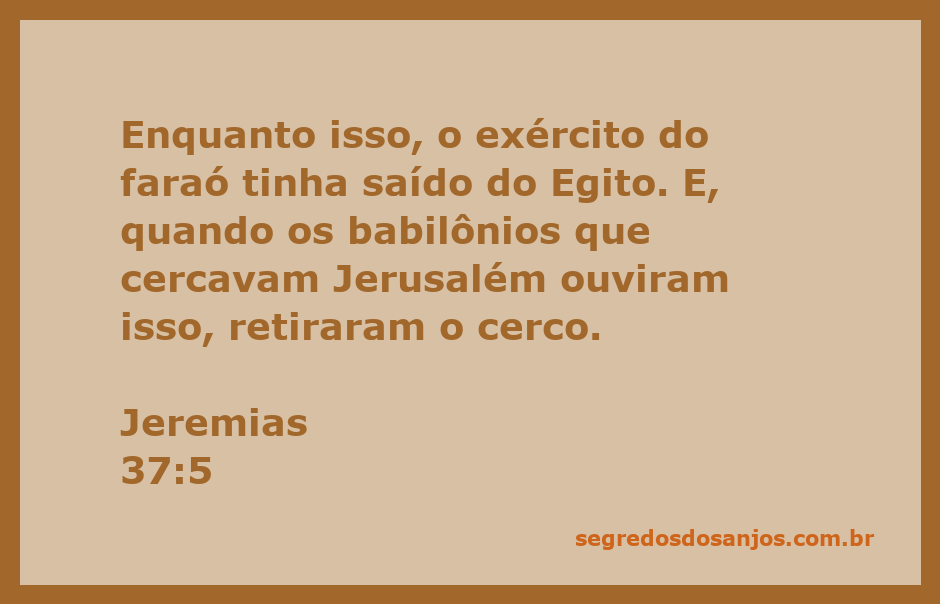 Exército do faraó se retirando do cerco babilônico em Jerusalém.