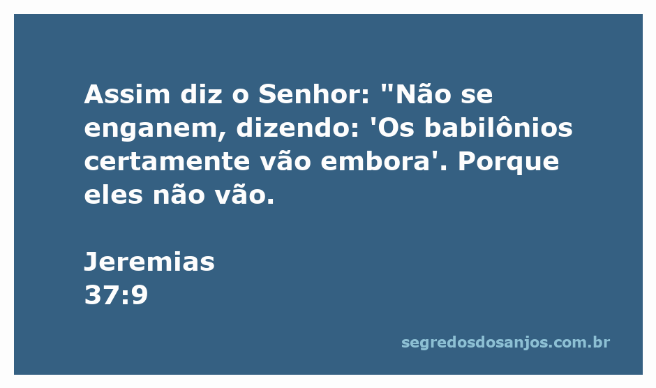 Ilustração do versículo Jeremias 37:9, mostrando a advertência do Senhor sobre os babilônios.