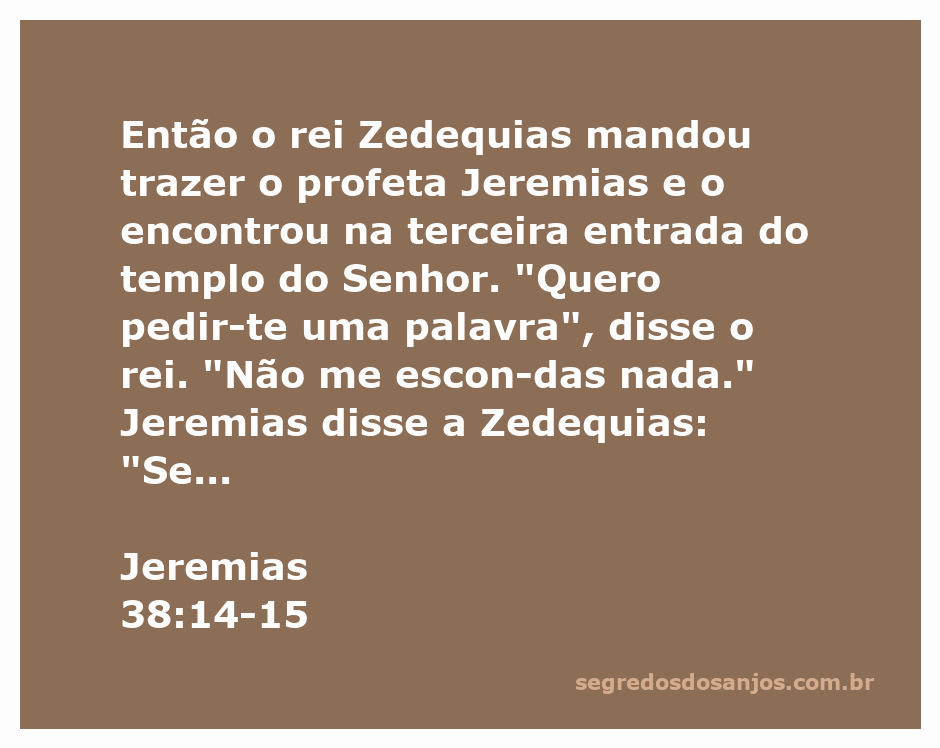O profeta Jeremias conversando com o rei Zedequias no templo do Senhor.