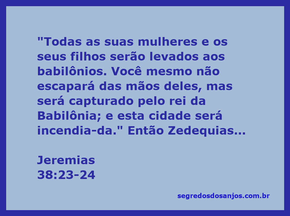 Profeta Jeremias alertando o rei Zedequias sobre a captura pelos babilônios.