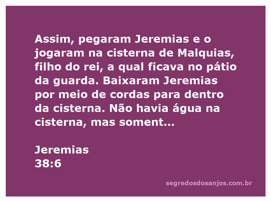 Ilustração de Jeremias sendo jogado na cisterna, representando a passagem de Jeremias 38:6 da Bíblia.