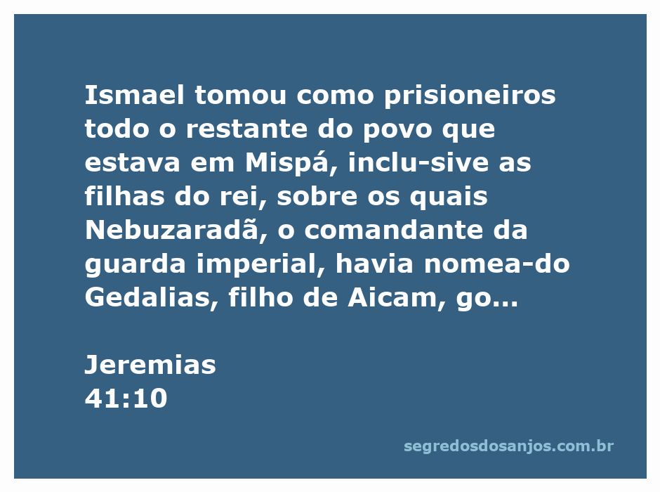 Ismael levando prisioneiros de Mispá, incluindo as filhas do rei, após a captura ordenada por Nebuzaradã.