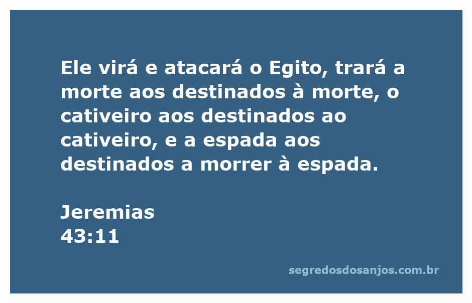 Ilustração da passagem bíblica Jeremias 43:11, representando a profecia sobre o ataque ao Egito e seu destino.