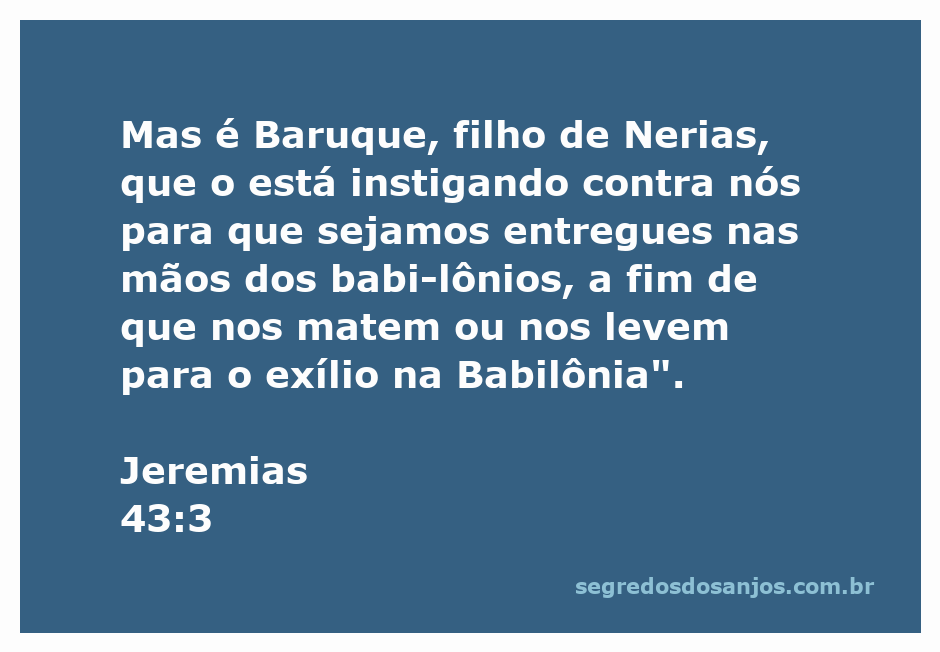 Ilustração de Jeremias 43:3, mostrando Baruque instigando o povo contra os babilônios.