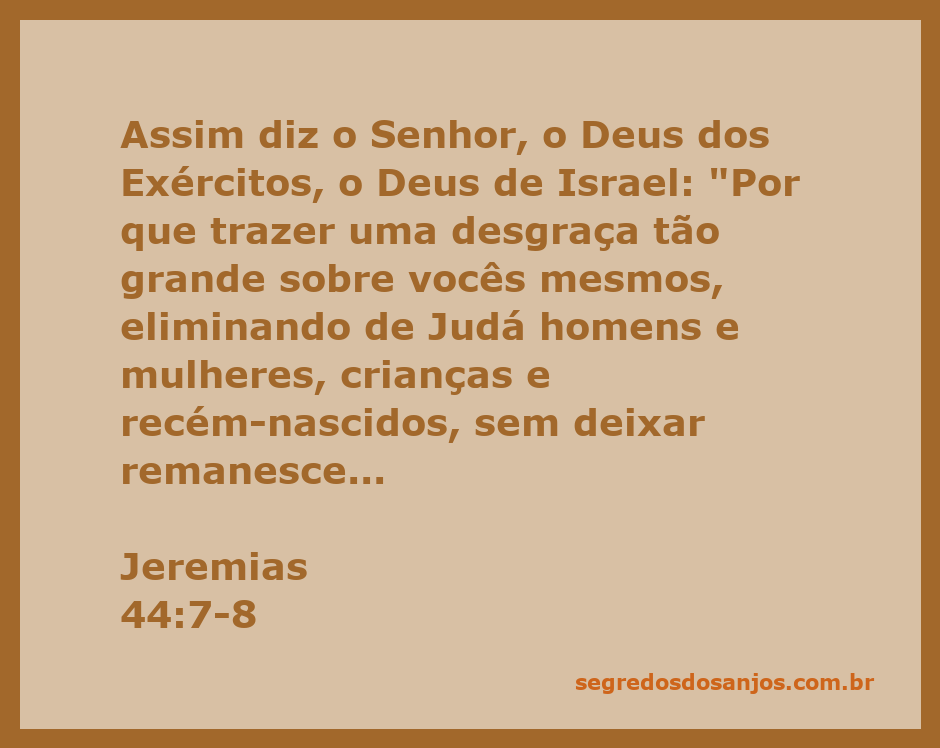 Ilustração de Jeremias 44:7-8, mostrando a advertência de Deus ao povo de Judá sobre as consequências de adorar outros deuses.