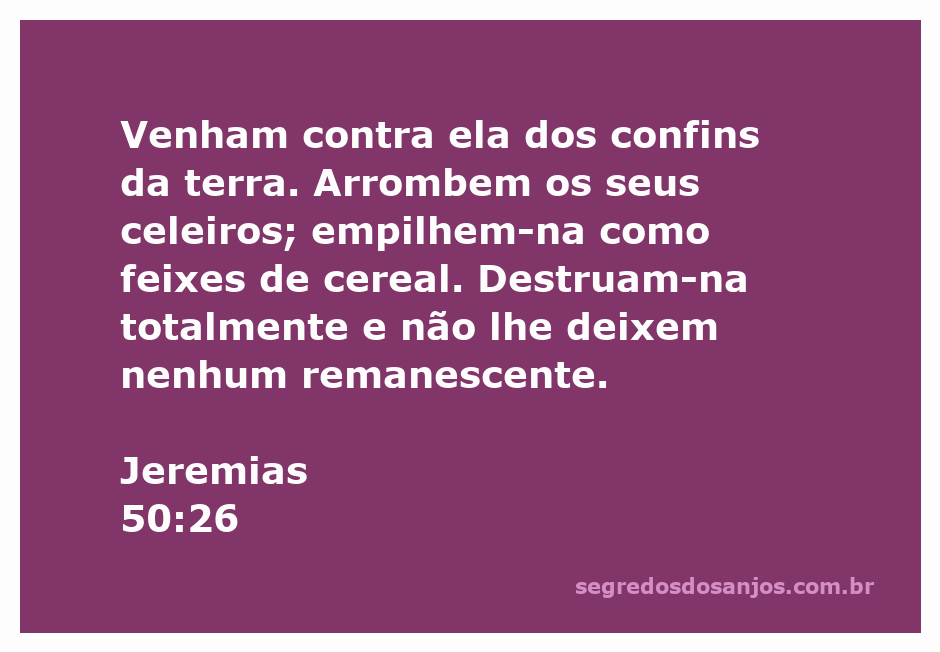 Ilustração representando Jeremias 50:26, com a imagem de celeiros sendo arrombados e feixes de cereal empilhados.