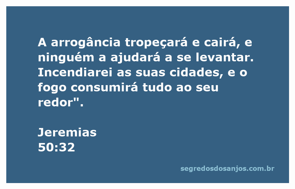 Ilustração do versículo Jeremias 50:32, que fala sobre a queda da arrogância e a destruição das cidades.