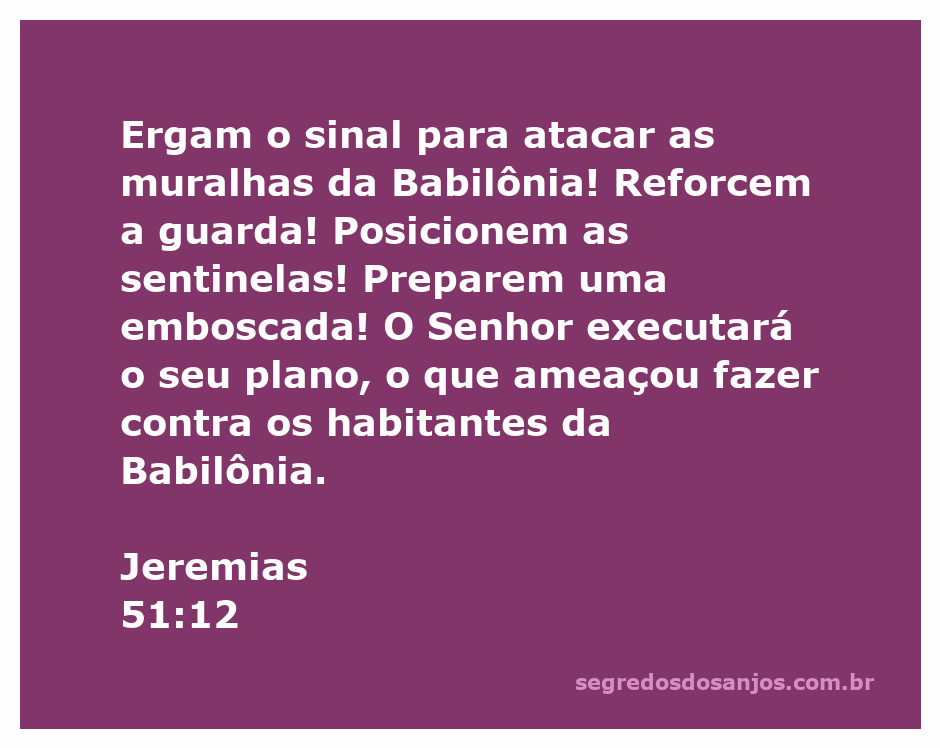 Imagem representativa do versículo Jeremias 51:12, destacando a convocação para atacar as muralhas da Babilônia.