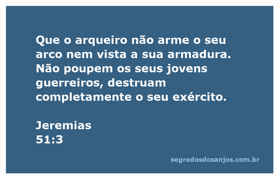 Imagem representativa da passagem Jeremias 51:3, mostrando um arqueiro em batalha, enfatizando a destruição de um exército.