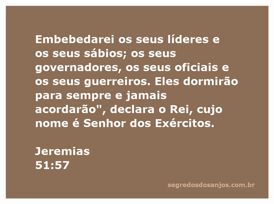 Imagem ilustrativa do versículo Jeremias 51:57, destacando a declaração do Senhor dos Exércitos sobre os líderes e guerreiros.